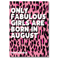Print Fabulous Girls Born In August Birthday Card